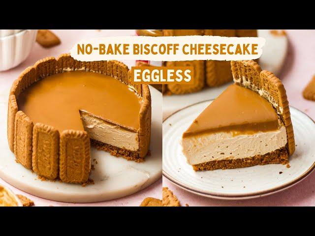 *EASY* NO BAKE BISCOFF CHEESECAKE RECIPE | HOW TO MAKE EGGLESS CHEESECAKE AT HOME
