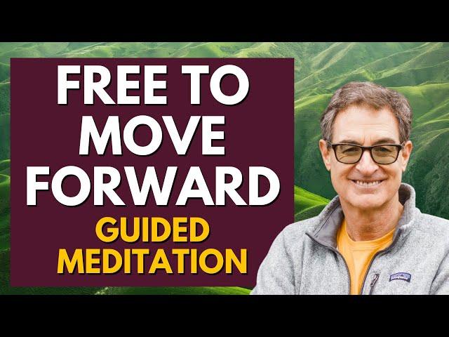 Free to Move Forward - Guided Meditation with Brad Yates