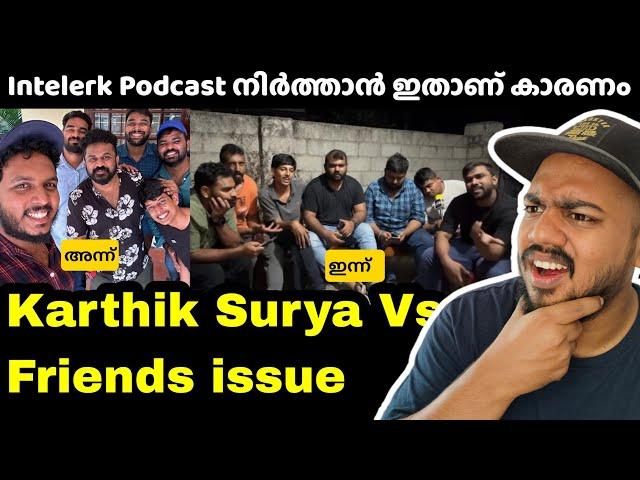 Karthik surya  Friends  intelerk Podcast stopped Reason???