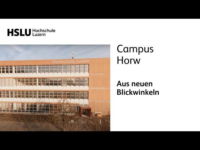 Campus Horw aus neuen Blickwinkeln