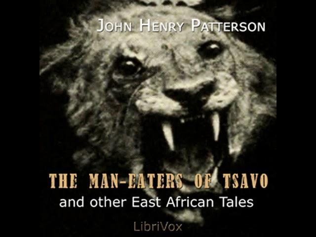 The Man-Eaters of Tsavo by John Henry PATTERSON read by Various | Full Audio Book