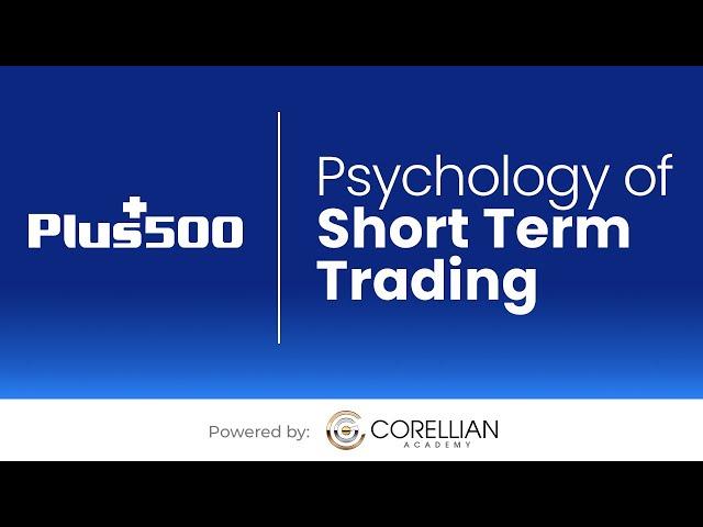 Psychology of Short Term Trading | Trading The Markets with Plus500