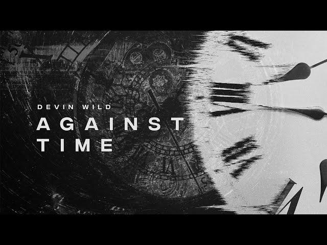 Devin Wild - Against Time | Official Music Video