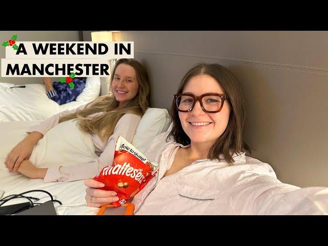 A weekend away in Manchester I Vlogmas day 7