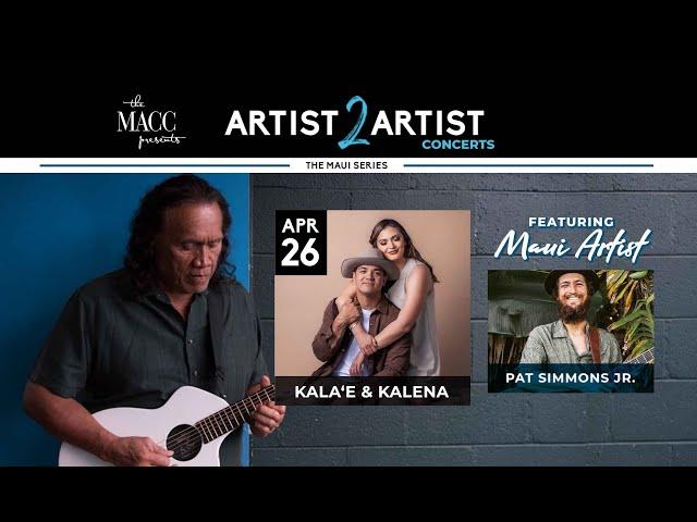 ARTIST 2 ARTIST - HENRY KAPONO & KALA'E + KALENA live at the MACC