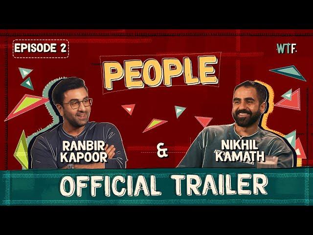 Ep.2 Trailer | People by WTF : Nikhil Kamath & Ranbir Kapoor