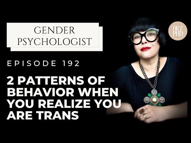 2 Patterns of Behavior Happens When You Realize You are Transgender.