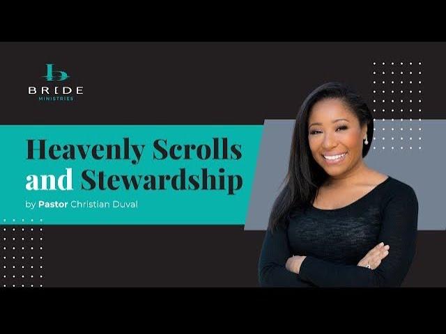 Heavenly Scrolls and Stewardship Part 6 by Pastor Christian Duval