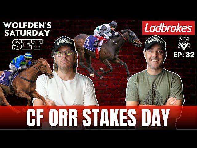 WOLFDEN'S SATURDAY SET EP 82: CF ORR STAKES DAY