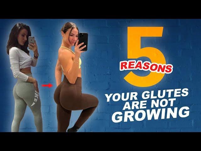 5 REASONS YOUR GLUTES ARE NOT GROWING | Krissy Cela