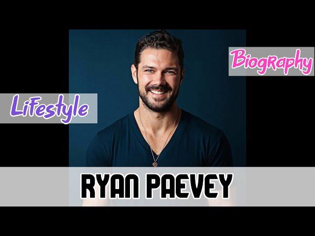 Ryan Paevey American Actor Biography & Lifestyle