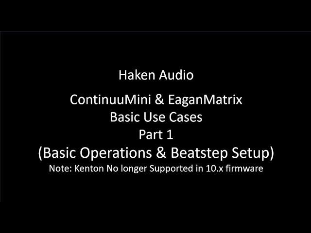 Haken Audio ContinuuMini & EaganMatrix Basics (Note: Kenton is no longer supported in 10.x)