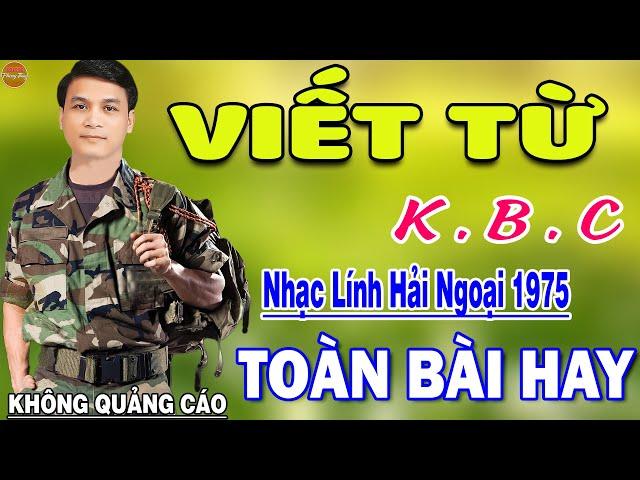 Viết Từ KBC - 231 Bài Rumba Nhạc Lính Hải Ngoại Bất Hủ Vượt Thời Gian HAY NHẤT MỌI THỜI ĐẠI