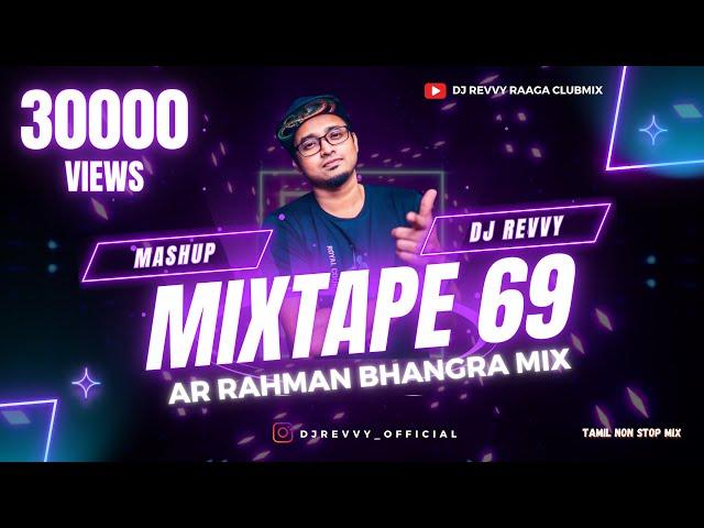 Mixtape 69 - AR Rahman Bhangra Mix || Tamil Non Stop Mix || Dj Revvy