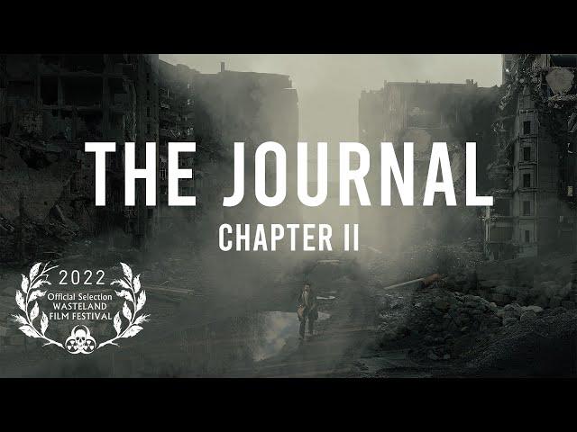 THE JOURNAL - Chapter II (Post-Apocalyptic Short Film)