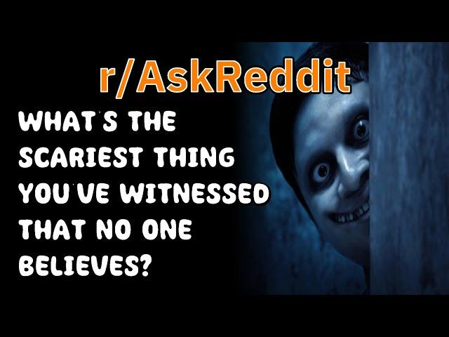 Reading Reddit's Scariest Witnessed Events