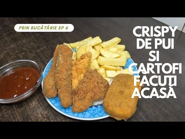 Cum fac eu Crispy de Pui si Cartofi Prăjiți Perfect Prin Bucătărie Ep 6