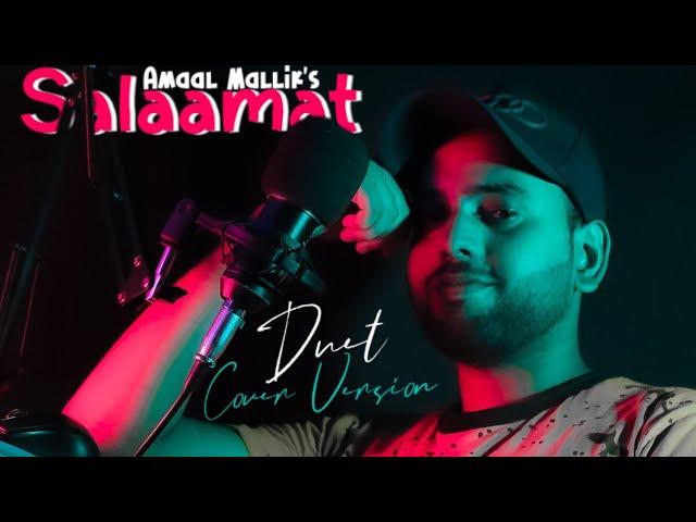 SALAAMAT • Duet Cover Version • Amaal Mallik • Tulsi Kumaar • Arijit Singh • Armaan Hasib