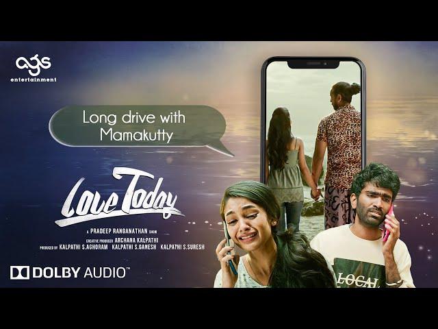 Love Today Movie Scene -  Long Drive with Mamakutty | Pradeep Ranganathan | AGS Entertainment