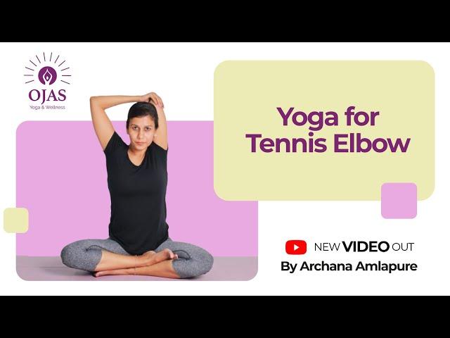 Yoga for Tennis Elbow | Effective Home Exercises