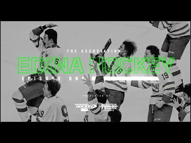 "Edina Hockey" Episode #1 - The Association | Presented by Minnesota Hockey