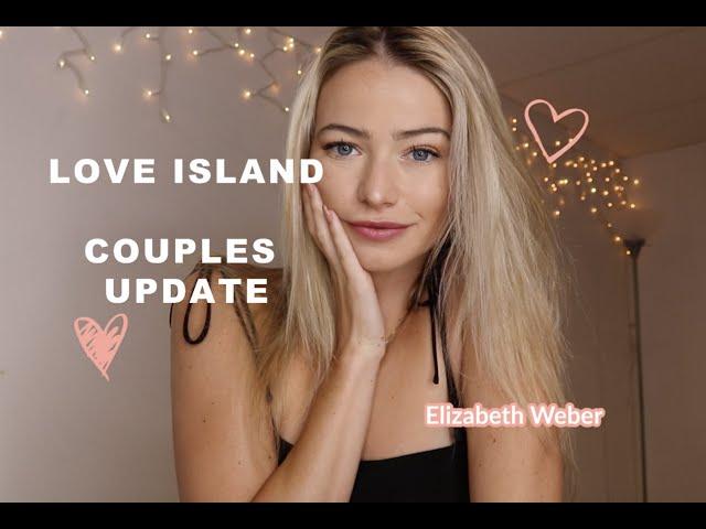 LOVE ISLAND COUPLES UPDATE // Elizabeth Weber