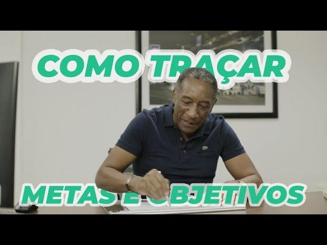 COMO TRAÇAR METAS E OBJETIVOS?