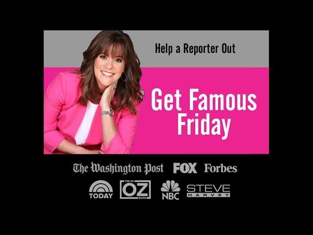 Get Famous Friday PR Tip - Help a Reporter Out