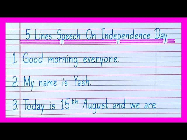 Five Lines Speech On Independence Day/Independence Day Speech/15 August Speech