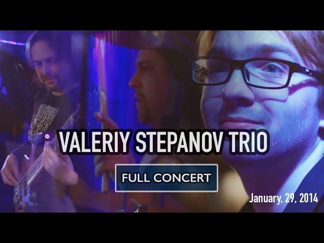 Valeriy Stepanov Trio (Live, 2014)