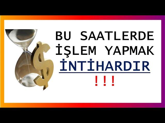 BU SAATLERDE İŞLEM YAPMAK İNTİHARDIR ! ( Forex İşlem Saatleri / En Verimli Saatler / Psikoloji )