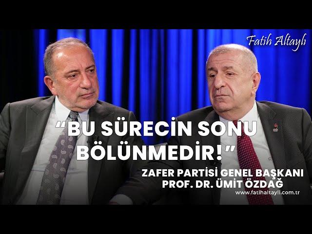 "Bu sürecin sonu bölünmedir!" / Zafer Partisi Genel Başkanı Ümit Özdağ & Fatih Altaylı