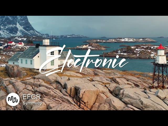 Best Search Electronic Music for Video [ EFGR - Symmetry ]