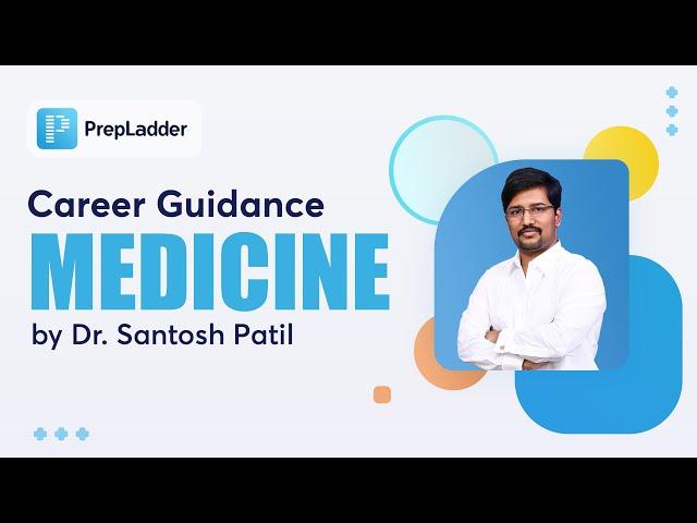 Career in Medicine by Dr. Santosh M Patil | Faculty for General Medicine