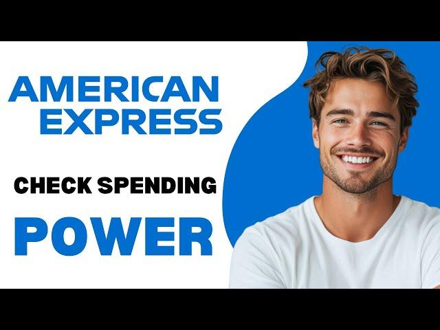 How To Check Spending Power AMEX 2024