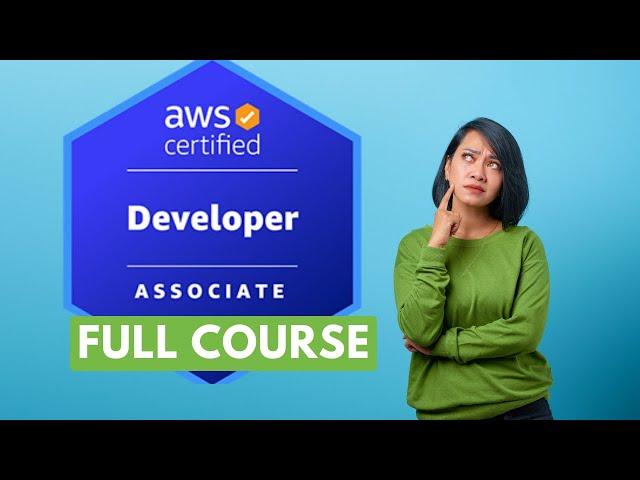 AWS Developer Associate Certification. Full Course