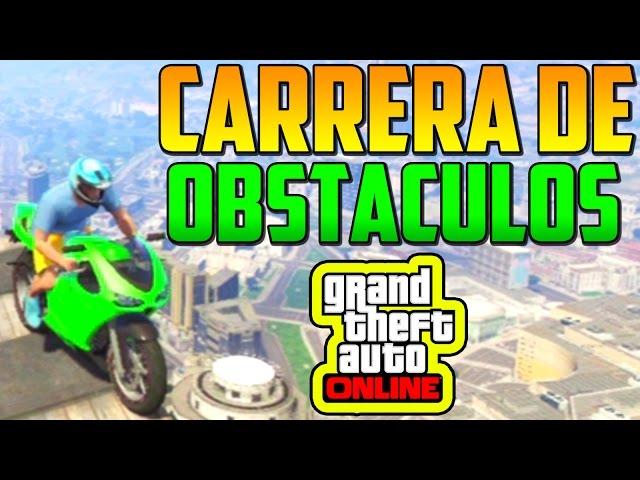 CARRERA DE OBSTÁCULOS!! - Gameplay GTA 5 Online Funny Moments