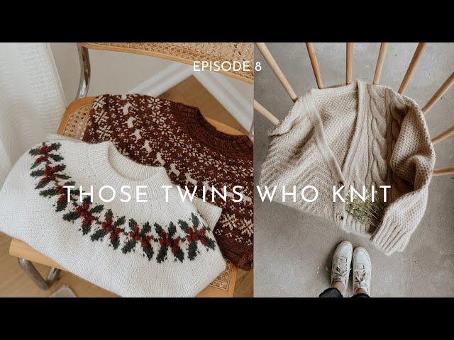 THOSE TWINS WHO KNIT EPISODE 8 - Knitting Podcast