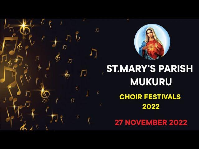 ST. MARY'S PARISH MUKURU CHOIR FESTIVALS 2022