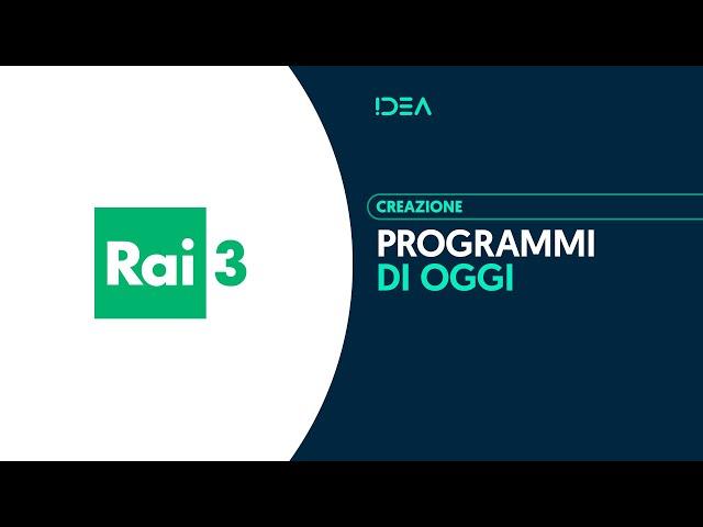 Rai 3 - Programmi di oggi