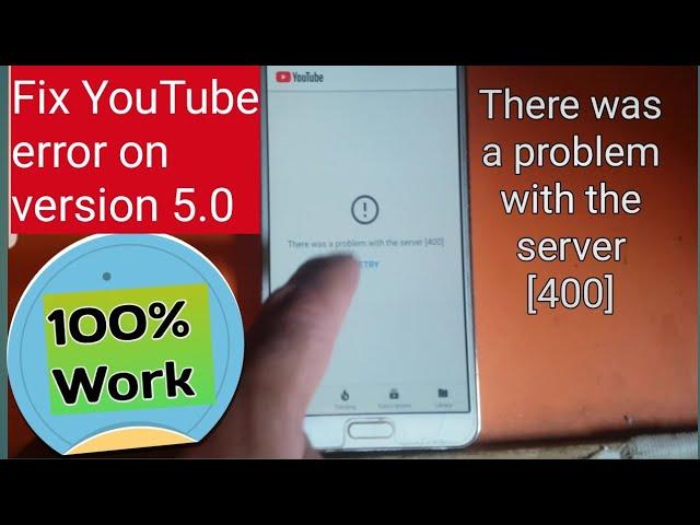 YouTube is not working in 5.0 version ||YouTube problem with  server 400
