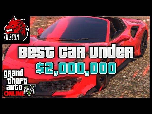 THE BEST CAR UNDER $2,000,000 IN GTA 5 ONLINE