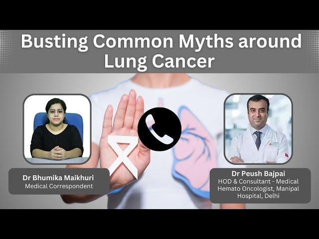 Lung Cancer Awareness Month 2024: Busting Common Myths around Lung Cancer Ft. Dr Peush Bajpai