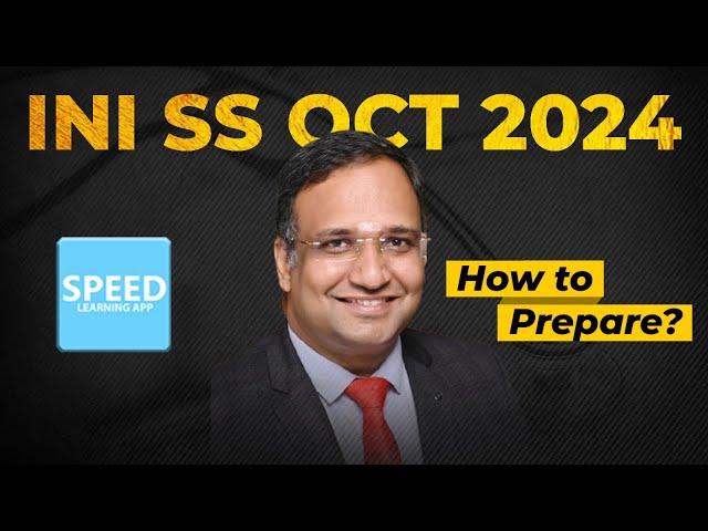 How to Prepare for INI SS Oct'2024  - By Dr.K. Vinayak Senthil., Managing Director - SPEED