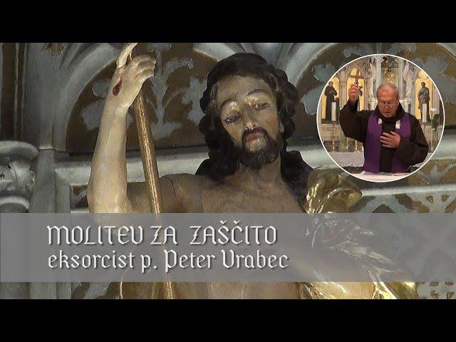 Molitev za zaščito - eksorcist p. Peter Vrabec OFM