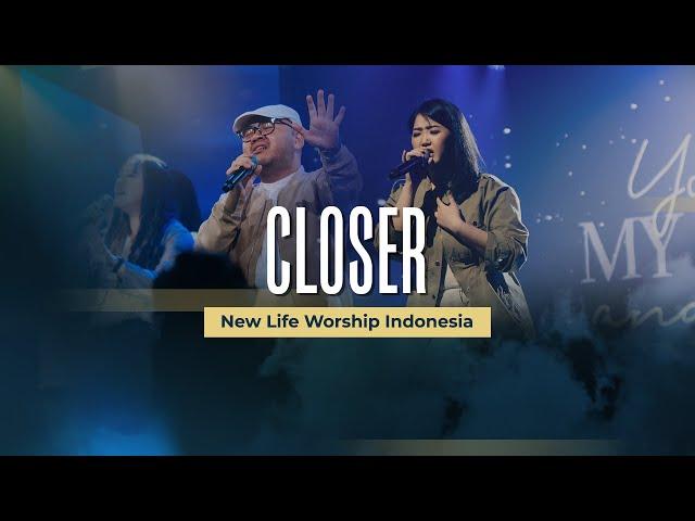 Closer | New Life Worship Indonesia