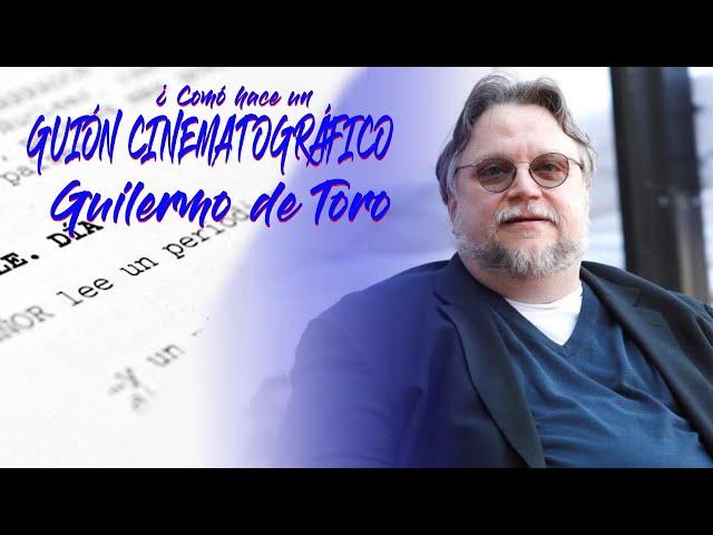 El Guion de CINE por Guillermo del Toro Academia Cinemedia