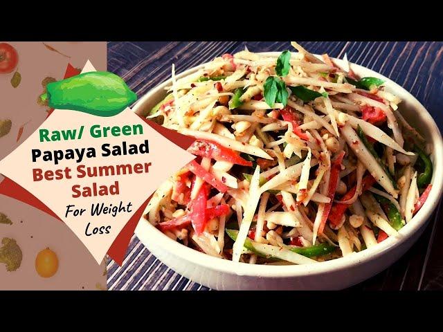 Raw / Green Papaya Salad | Best Summer Salad for Detox & Weight Loss | Delicious Thai Salad | Hindi