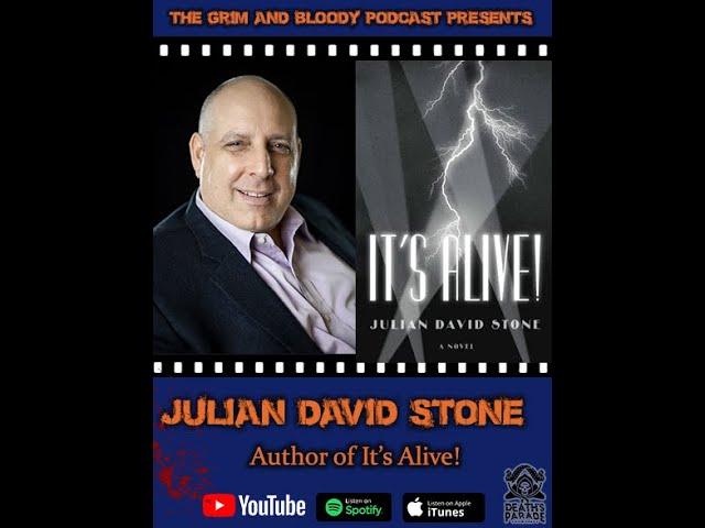 Interview with Julian David Stone - Author of It's Alive! | The Grim and Bloody Podcast