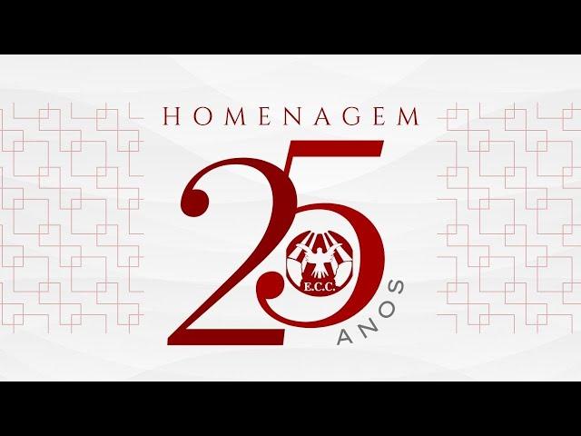 HOMENAGEM - ECC 25 Anos